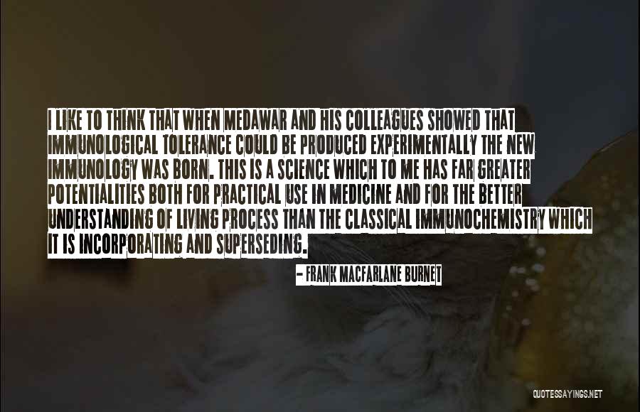 Dredown Quotes By Frank Macfarlane Burnet Dredown Quotes By Frank Macfarlane Burnet