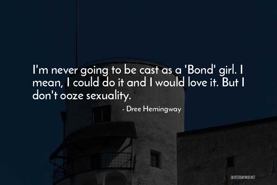 Dree Hemingway Quotes 1372506 Dree Hemingway Quotes 1372506