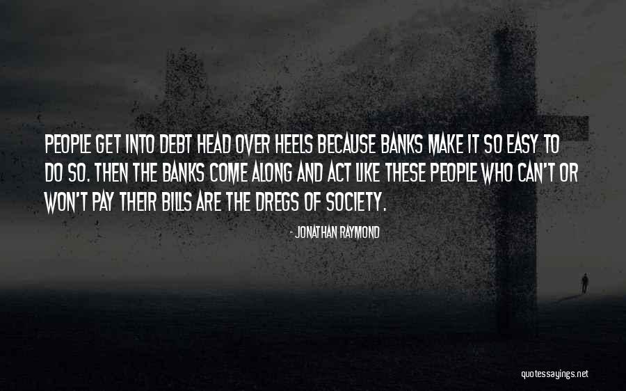 Dregs Of Society Quotes By Jonathan Raymond Dregs Of Society Quotes By Jonathan Raymond