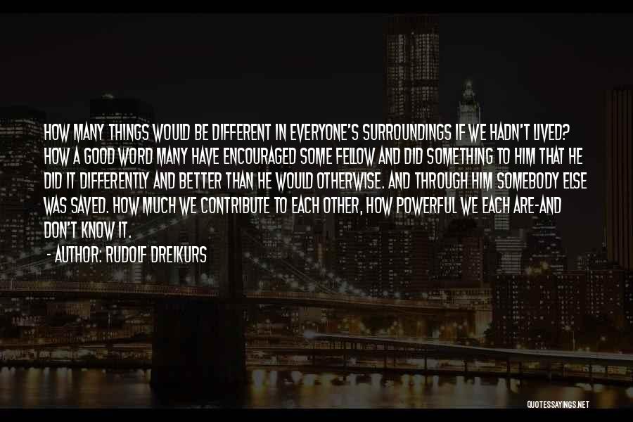 Dreikurs Quotes By Rudolf Dreikurs Dreikurs Quotes By Rudolf Dreikurs