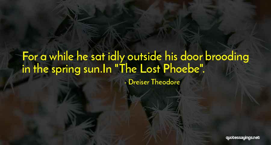 Dreiser Quotes By Dreiser Theodore