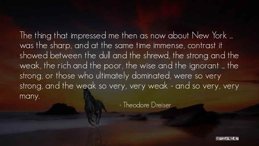 Dreiser Quotes By Theodore Dreiser