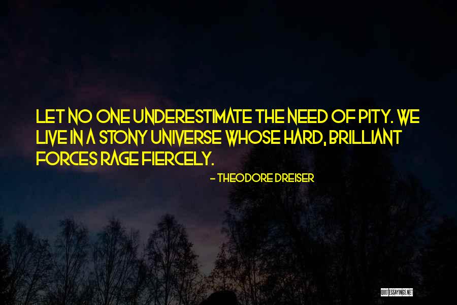 Dreiser Quotes By Theodore Dreiser