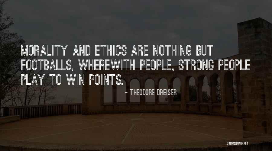 Dreiser Quotes By Theodore Dreiser