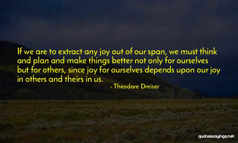 Dreiser Quotes By Theodore Dreiser