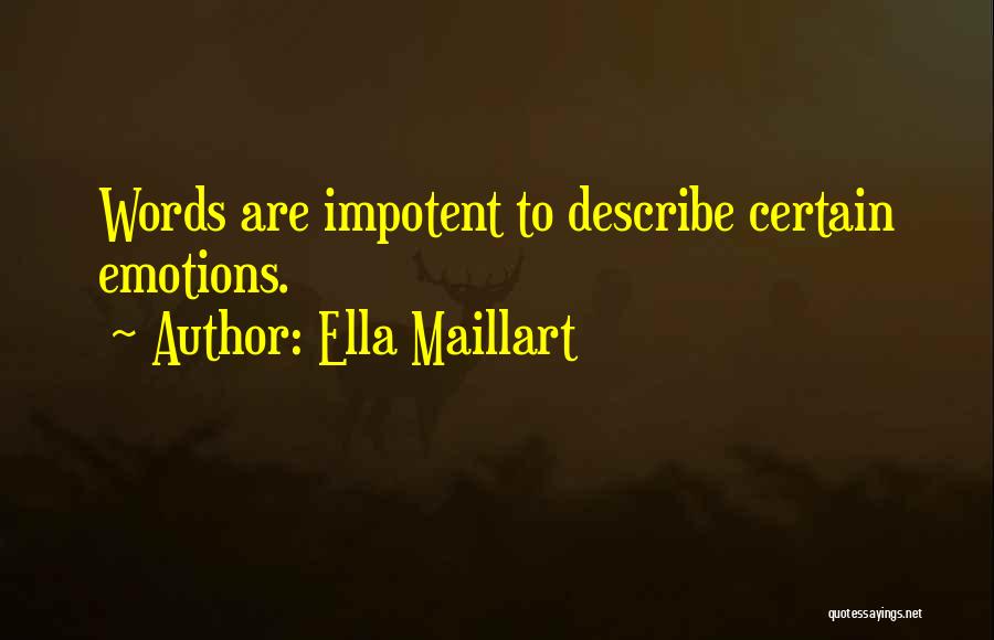 Drejtimet Quotes By Ella Maillart