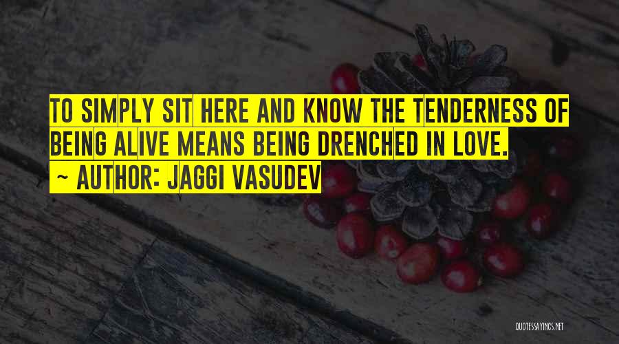 Drenched In Love Quotes By Jaggi Vasudev