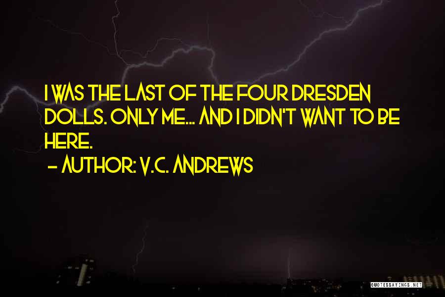 Dresden Dolls Quotes By V.C. Andrews