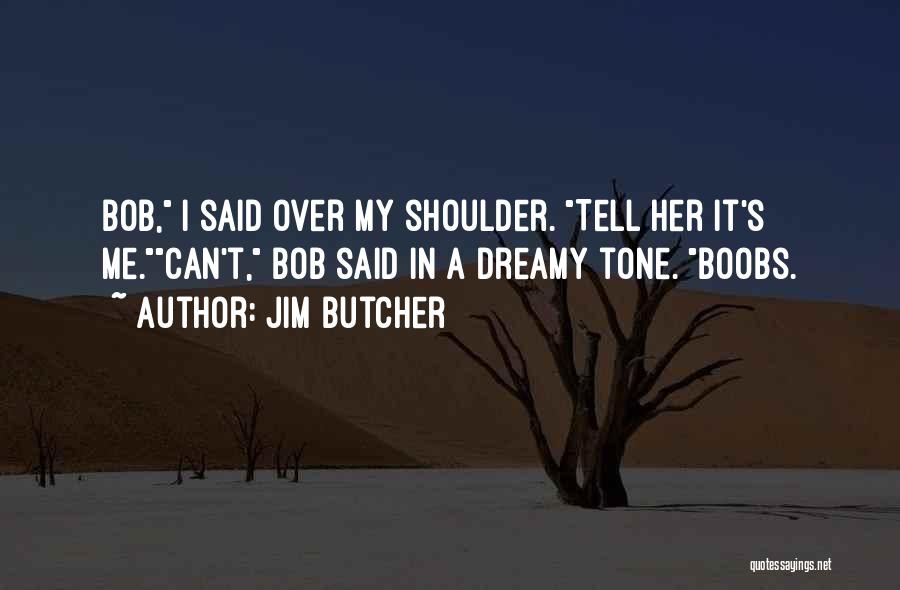 Dresden Files Bob Quotes By Jim Butcher