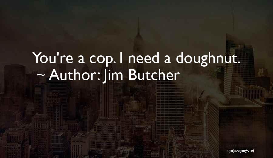 Dresden Files Quotes By Jim Butcher