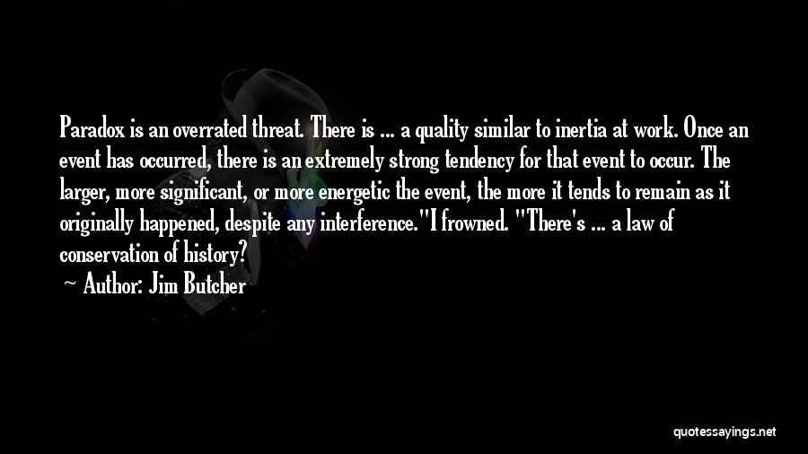 Dresden Files Quotes By Jim Butcher