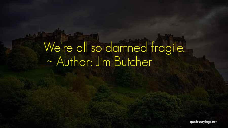 Dresden Files Quotes By Jim Butcher