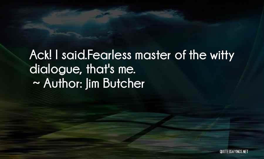 Dresden Quotes By Jim Butcher