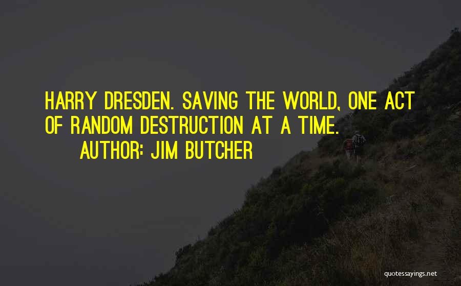 Dresden Quotes By Jim Butcher