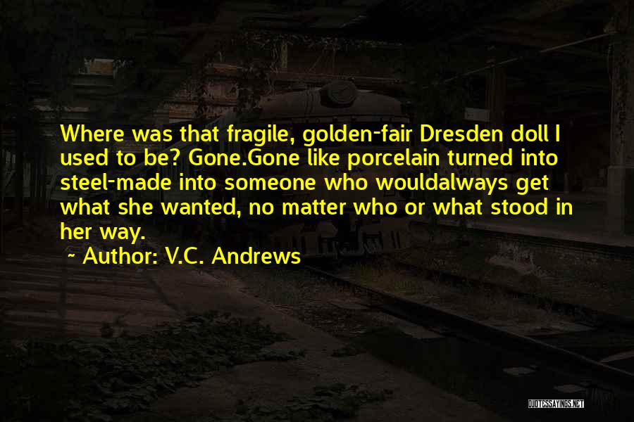 Dresden Quotes By V.C. Andrews