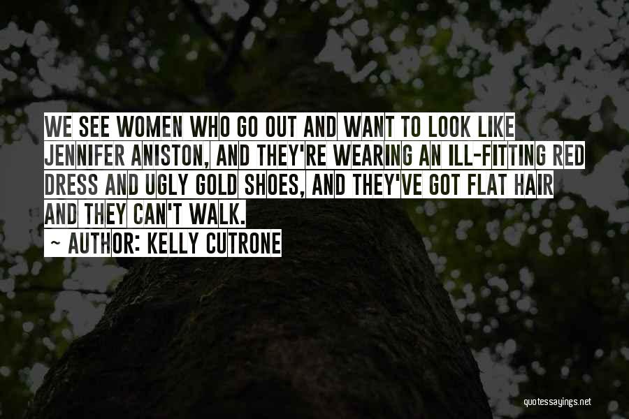 Dress Fitting Quotes By Kelly Cutrone