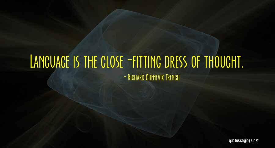 Dress Fitting Quotes By Richard Chenevix Trench