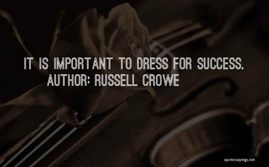 Dress For Success Quotes By Russell Crowe