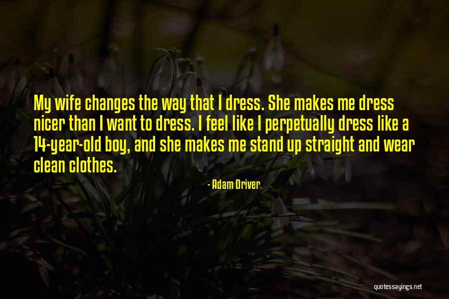 Dress Like Quotes By Adam Driver Dress Like Quotes By Adam Driver