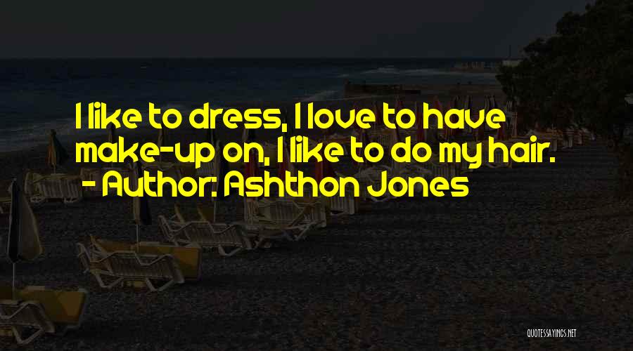 Dress Like Quotes By Ashthon Jones