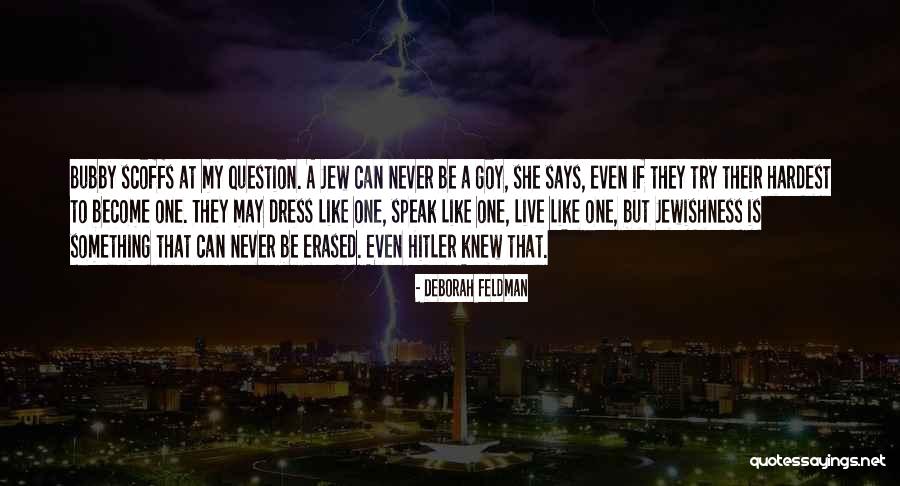 Dress Like Quotes By Deborah Feldman Dress Like Quotes By Deborah Feldman