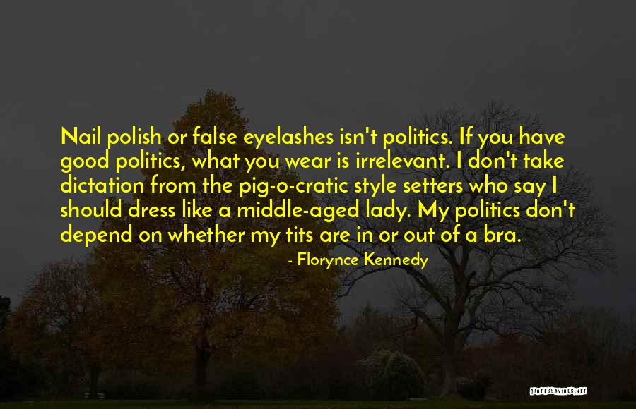 Dress Like Quotes By Florynce Kennedy Dress Like Quotes By Florynce Kennedy