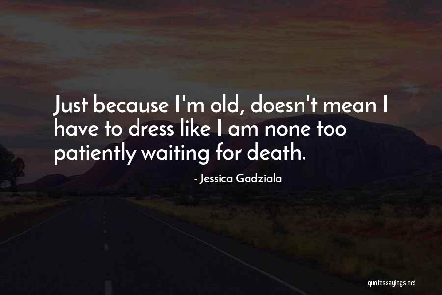 Dress Like Quotes By Jessica Gadziala Dress Like Quotes By Jessica Gadziala