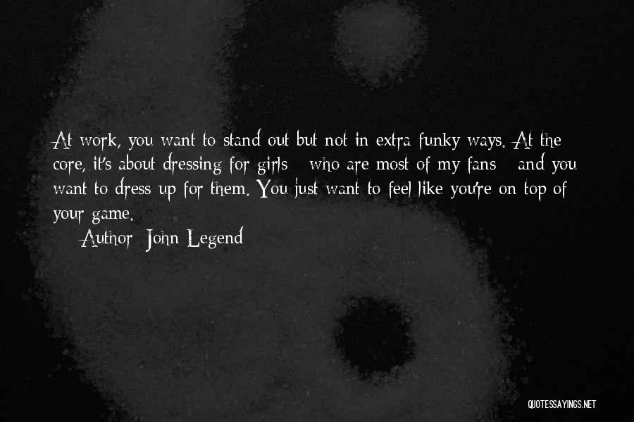 Dress Like Quotes By John Legend