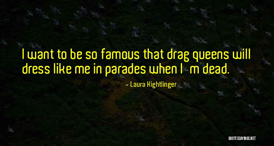 Dress Like Quotes By Laura Kightlinger Dress Like Quotes By Laura Kightlinger