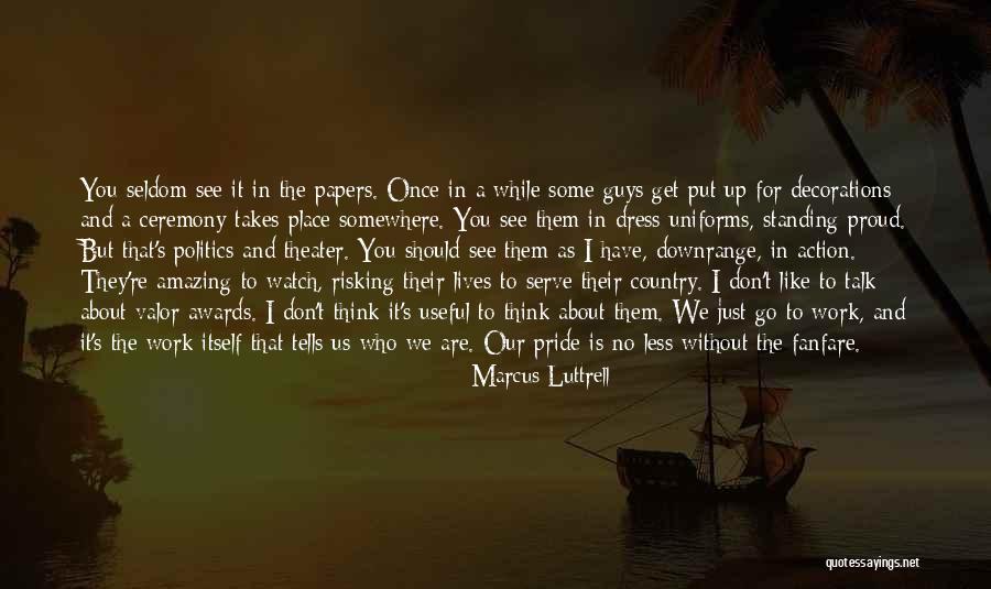 Dress Like Quotes By Marcus Luttrell Dress Like Quotes By Marcus Luttrell