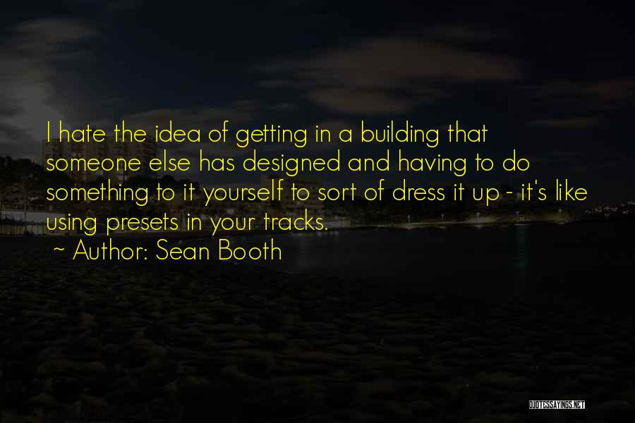 Dress Like Quotes By Sean Booth