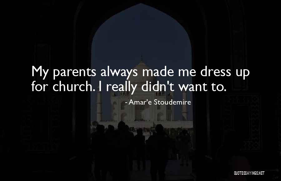 Dress Me Up Quotes By Amar'e Stoudemire