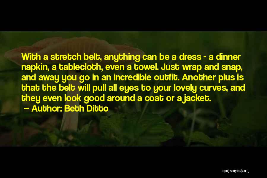 Dress Quotes By Beth Ditto
