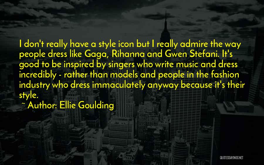 Dress Quotes By Ellie Goulding