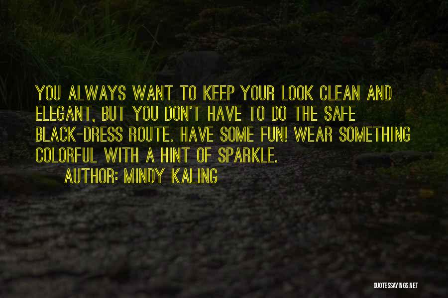 Dress Quotes By Mindy Kaling