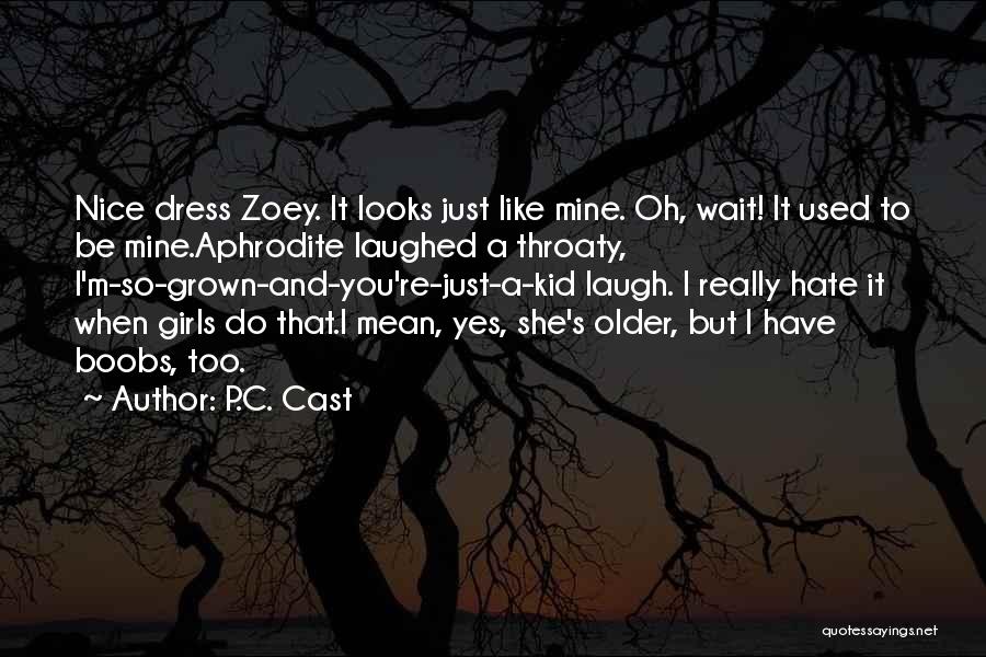 Dress Quotes By P.C. Cast