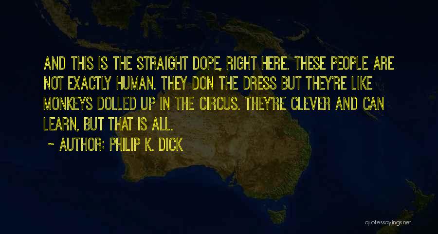 Dress Quotes By Philip K. Dick