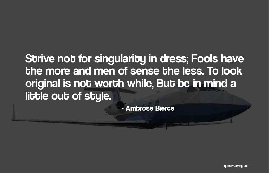 Dress Sense Quotes By Ambrose Bierce Dress Sense Quotes By Ambrose Bierce