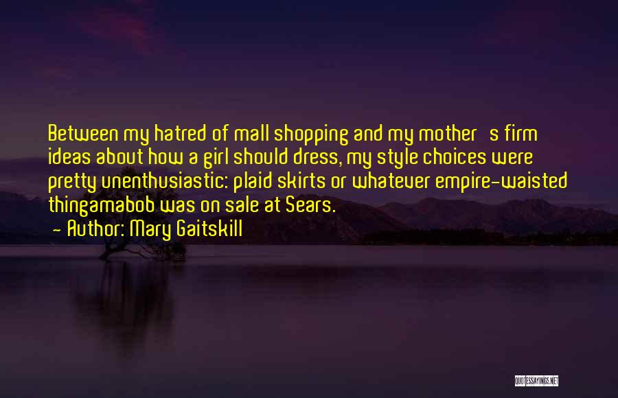 Dress Shopping Quotes By Mary Gaitskill