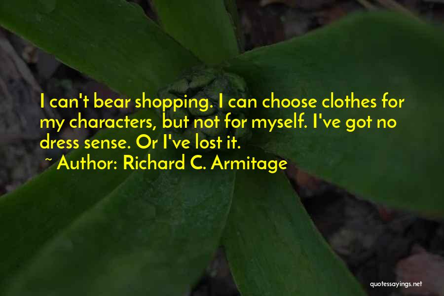 Dress Shopping Quotes By Richard C. Armitage