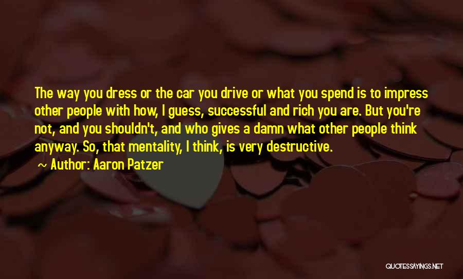 Dress To Impress And Other Quotes By Aaron Patzer