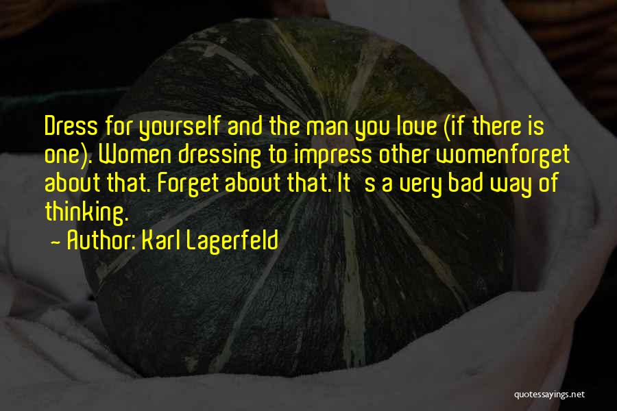 Dress To Impress And Other Quotes By Karl Lagerfeld