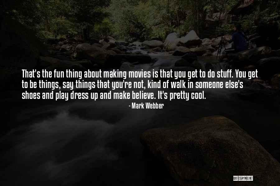 Dress Up Play Quotes By Mark Webber Dress Up Play Quotes By Mark Webber