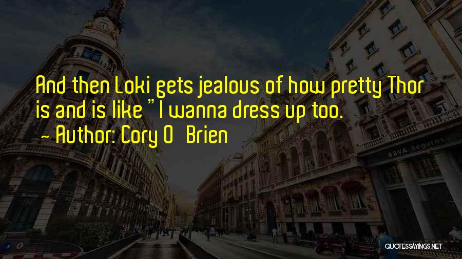 Dress Up Quotes By Cory O'Brien