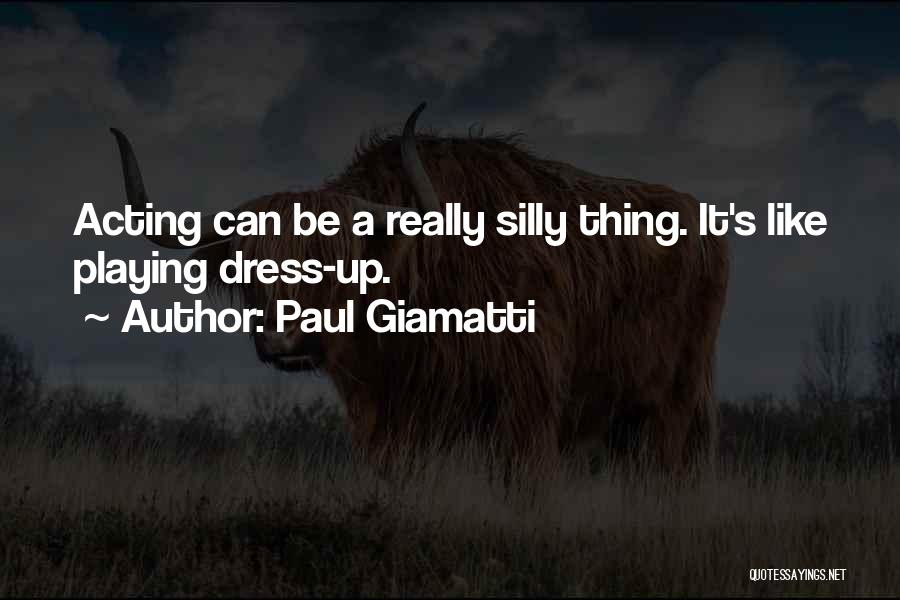 Dress Up Quotes By Paul Giamatti