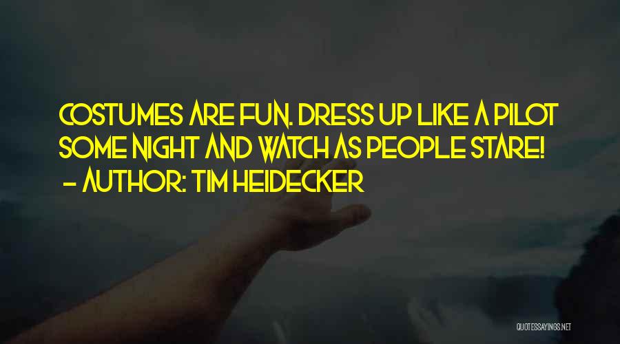 Dress Up Quotes By Tim Heidecker