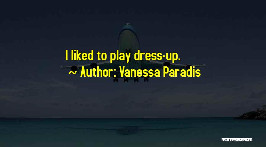 Dress Up Quotes By Vanessa Paradis