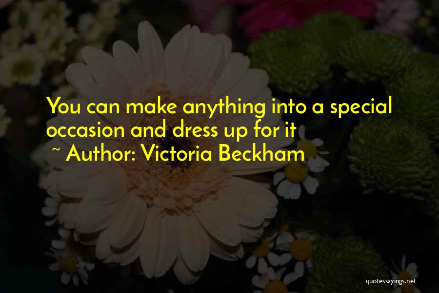 Dress Up Quotes By Victoria Beckham