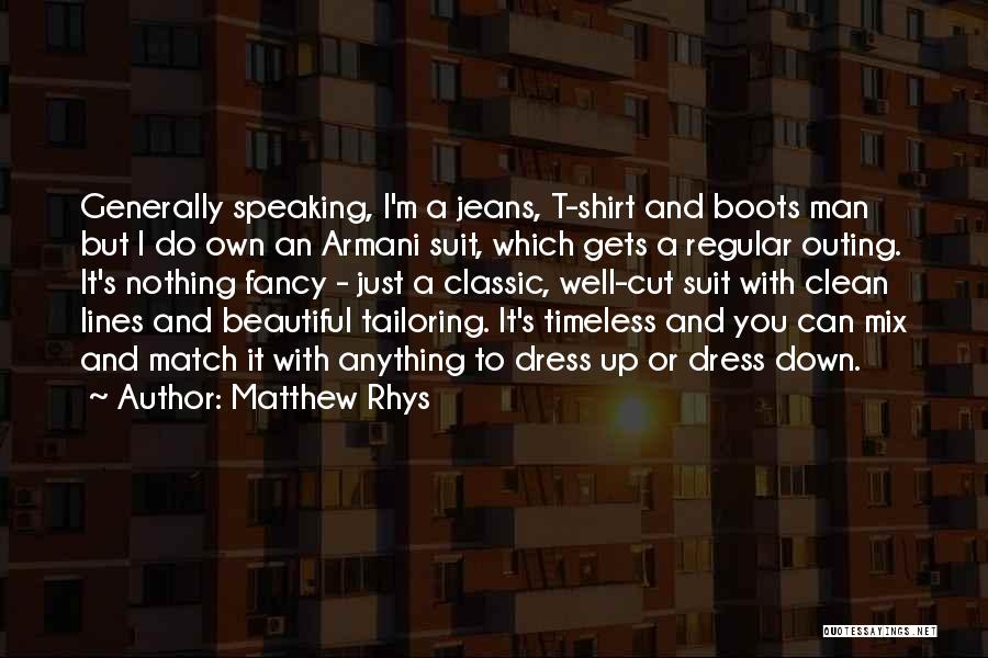 Dress Up Well Quotes By Matthew Rhys