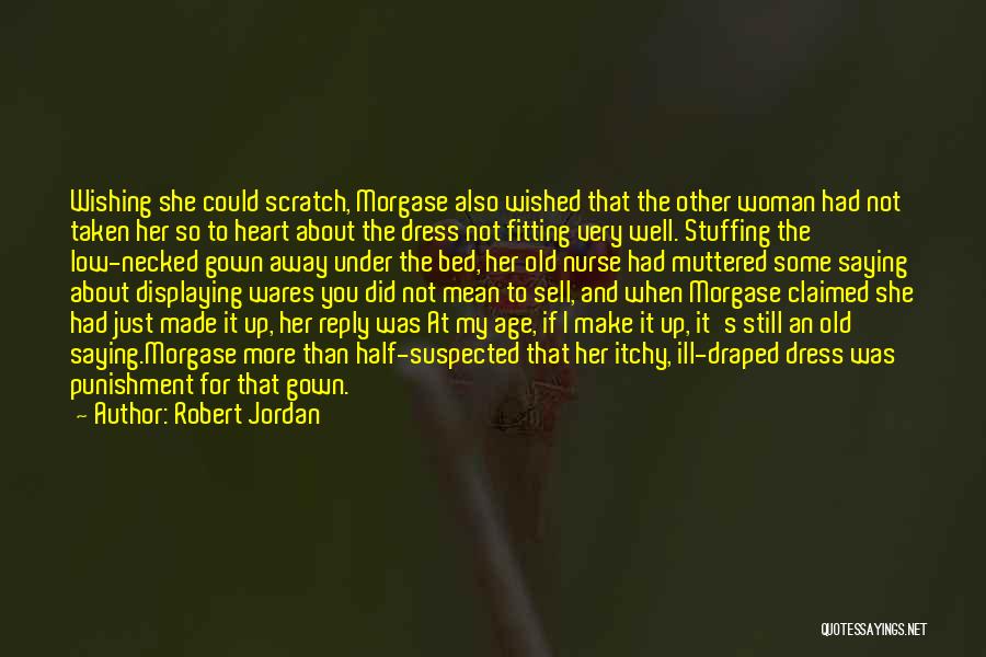 Dress Up Well Quotes By Robert Jordan